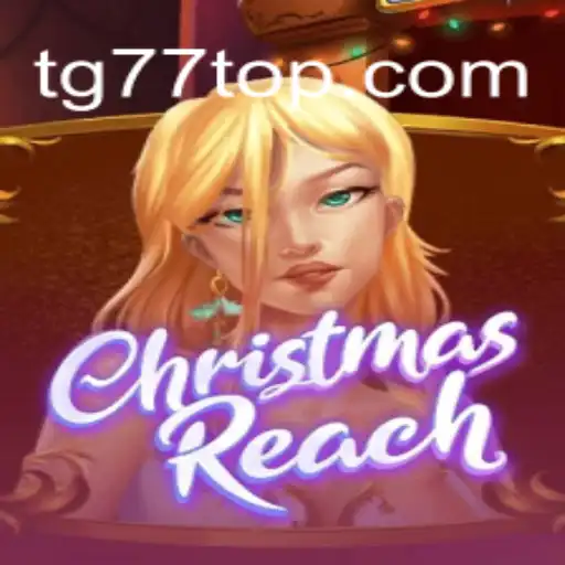 ChristmasReach: The New Festive Sensation TG77 That's Taking the Gaming World by Storm