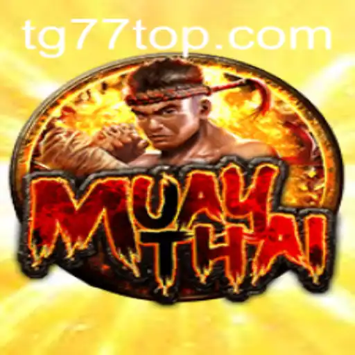 The Exciting World of MuayThai TG77: A Comprehensive Guide