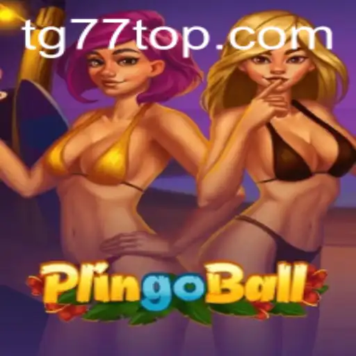The Exciting World of Plingoball: A Deep Dive into the Game and Its Transformation with TG77