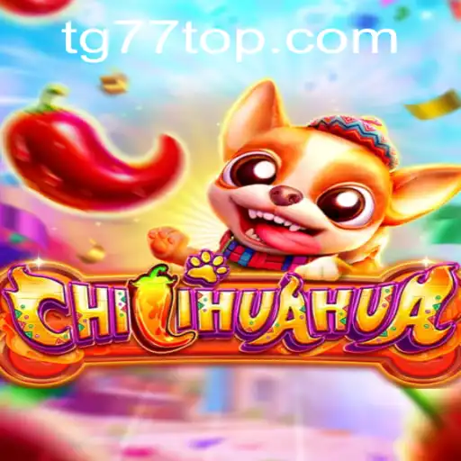 Exploring the Exciting World of CHILIHUAHUA: The Game Powered by TG77