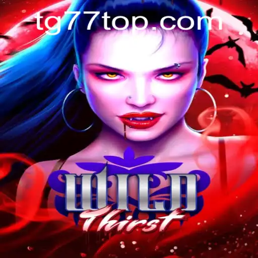 Exploring the Thrills of WildThirst: A New Gaming Adventure